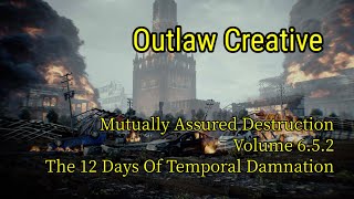 Mutually Assured Destruction: Volume 6.5 (The 12 Days Of Temporal Damnation)