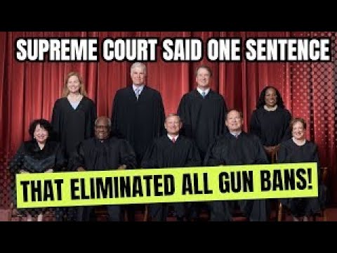 Supreme Court Said ONE Sentence That ELIMINATES All Gun Bans!