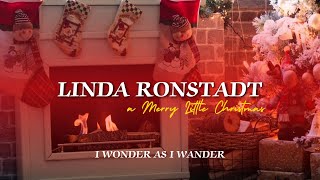 Linda Ronstadt - I Wonder as I Wander (Classic Christmas Yule Log Visualizer)