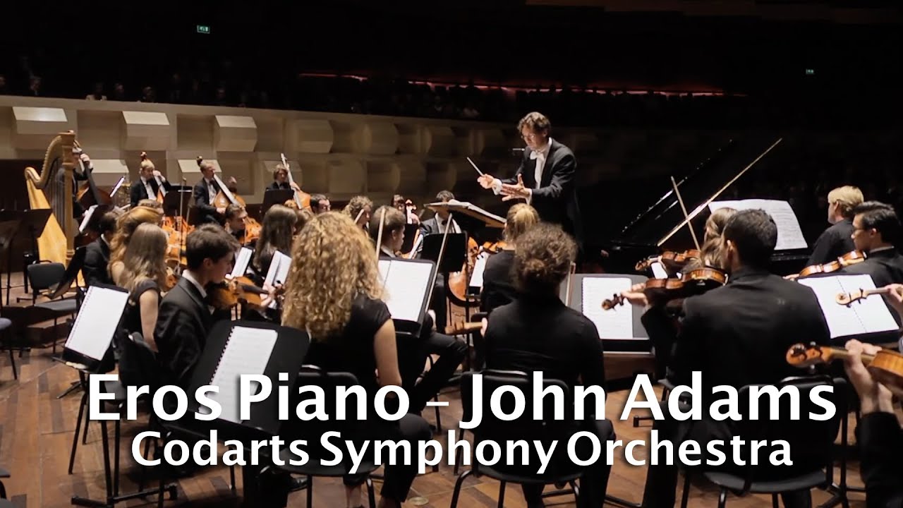 Eros Piano -  John Adams - Codarts Symphony Orchestra