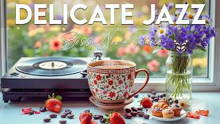 Spring Morning Jazz ~ Delicate Coffee Jazz Music \u0026 Soft Bossa Nova Piano for Relaxing, Studying