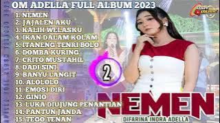 OM ADELLA FULL ALBUM NEMEN || difarina indra adella - nemen - jajalen aku - kalih welasku