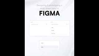 How to Design &amp; Prototype a Drop Down Input Field in Figma  Step by Step Tutorial