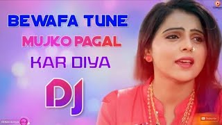 Bewafa_Tune_Mujko_Pagal Hi_Kar_Diya_[Sad Love Song]Hard Supar Dholki Mix By Satish Kumar AliGarh