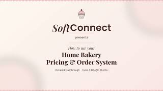 Home Bakery Pricing & Order System Tutorial | SoftConnect Guide
