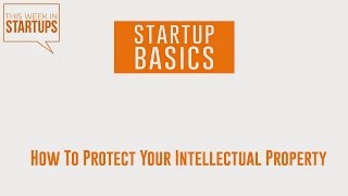 How to protect your intellectual property | WSGR Startup Basics