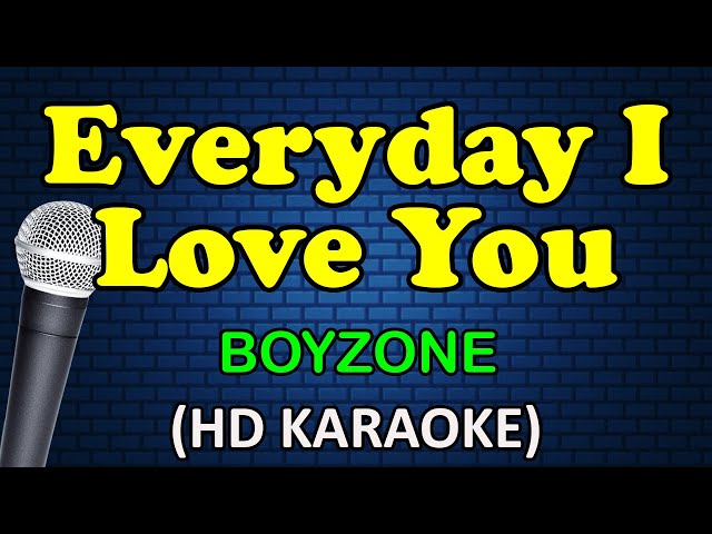EVERYDAY I LOVE YOU  - Boyzone (HD Karaoke) class=