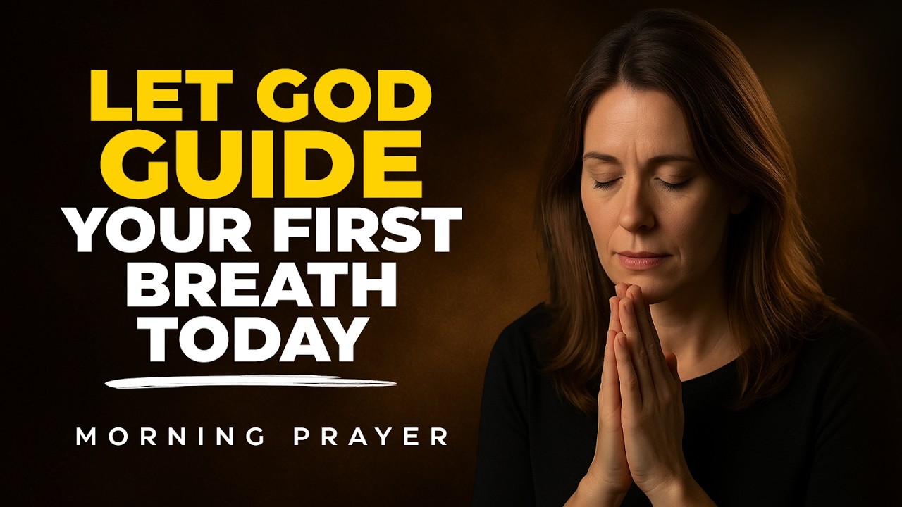 A Prayer to Start Your Day Without Fear - God’s Strength and Grace Surround You