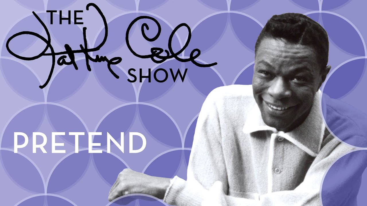 Nat King Cole "Pretend" YouTube