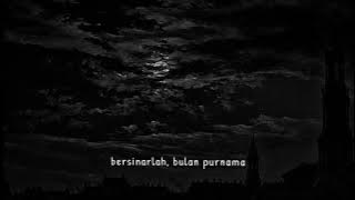 Story Wa Lagu Bulan Purnama ~ Bersinarlah Bulan Purnama / Aeshtetic.