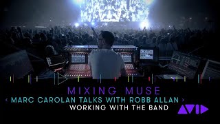 Mixing Muse with Marc Carolan: Working with the Band (Part 2 of 9)