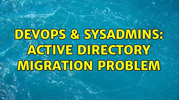 DevOps & SysAdmins: active directory migration problem