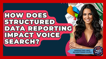 How Does Structured Data Reporting Impact Voice Search? - Marketing and Advertising Guru