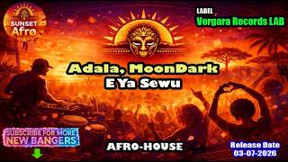 Adala, Moondark - E Ya Sewu (Extended Mix) [Afro House] (July 2026)