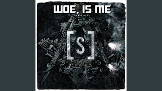 I Came, I Saw, I Conquered - Woe, Is Me