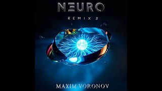 видео: Максим Воронов  Альбом Нейроремикс 3 Album Neuroremix 3 картинка: Максим Воронов  Альбом Нейроремикс 3 Album Neuroremix 3