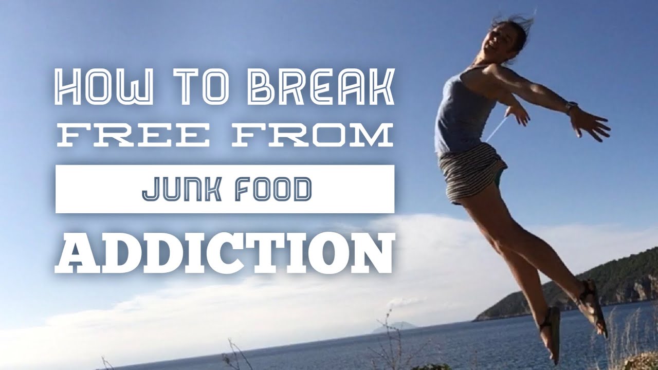 How to break free from junk food addiction - YouTube