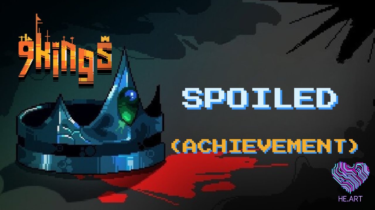 9 Kings - Spoiled (Achievement)