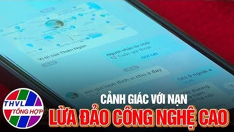 Cảnh giác với nạn lừa đảo công nghệ cao