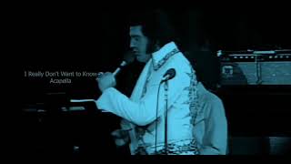 Video thumbnail of "Elvis Presley  ( acapellla ) - I Really Don't Want To Know"