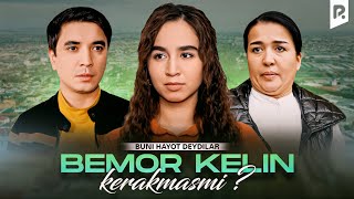Bemor kelin kerakmasmi (Buni hayot deydilar) | Бемор келин керакмасми (Буни хаёт дейдилар)