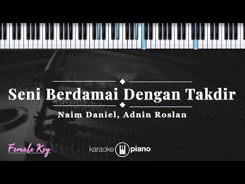Video thumbnail for Seni Berdamai Dengan Takdir - Naim Daniel, Adnin Roslan | KARAOKE PIANO - FEMALE