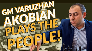 GM Varuzhan Akobian Chats & Plays The People!