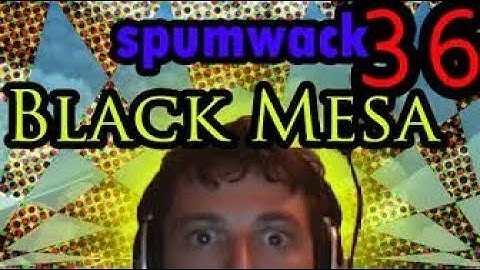 Spumwack Reuploaded - "Black Mesa 36 - Lambda Bunker"