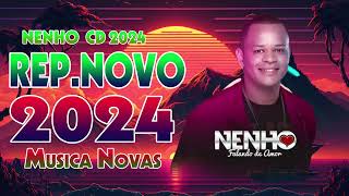 NENHO 2024 - Nenho em Feira de Santana -Ba Cd 2024 - Nenho Cd 2024 -Nenho Maio 2024 Repertório Novo