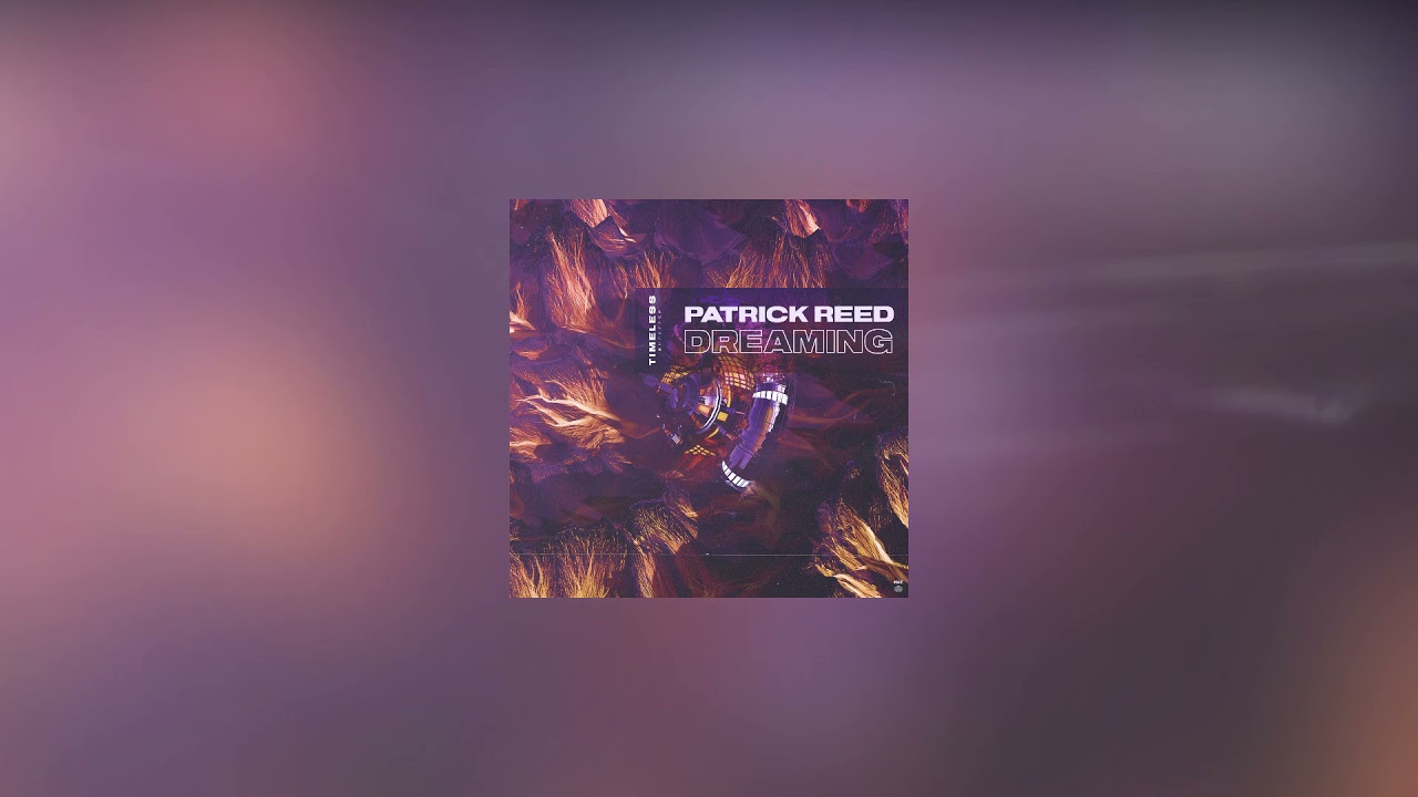 Patrick Reed - Dreaming (Extended Mix) [Timeless Isle Release]