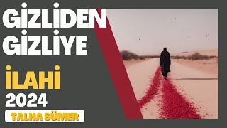 Gizliden Gizliye İlahisi Talha Sümer