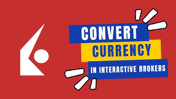 How to Convert Currency in Interactive Broker in 2024?