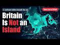 Britain Was Never an Island. There's a Continent Hidden Under the Sea.