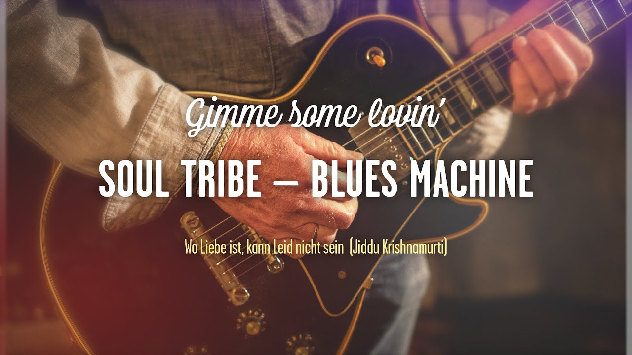 Gimme some lovin' – Soul Tribe – Blues Machine