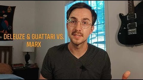 Deleuze & Guattari vs. Marx