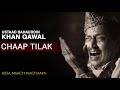 Chaap tilak  top qawwali  best qawwali  hit qawwali  ustaad bahauddin khan qawal