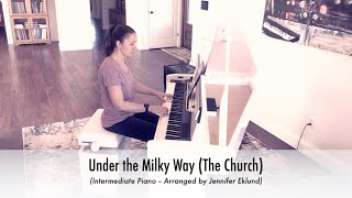 Under the Milky Way (The Church) - Intermediate Piano Sheet Music (Full Version)