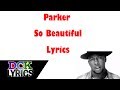 Parker - So Beautiful - Lyrics