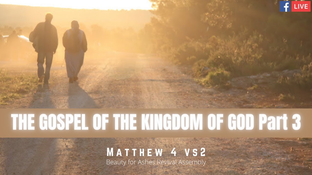 THE GOSPEL OF THE KINGDOM OF GOD Part 3 - YouTube