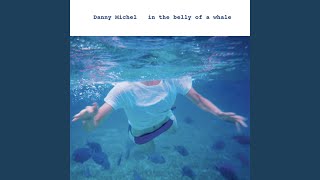 Watch Danny Michel In The Belly Of A Whale video