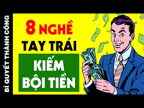 MÁCH BẠN: 8 Nghề Tay Trái HÁI RA TIỀN Ở Việt Nam Mà Ít Ai Chịu Làm