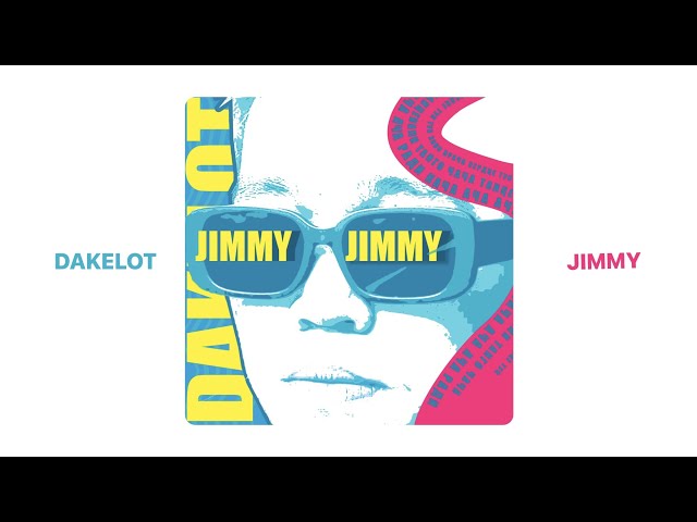 DAKELOT - Jimmy [Audio, Lyrics]