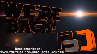 Project Black Ops ARE BACK PLEASE SUB BACK