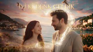 İyi Ki Denk Geldik ❤️ Eylül İz & Burak Altinel - İki Sesin Bir Hikâyesi Resmi Müzik 