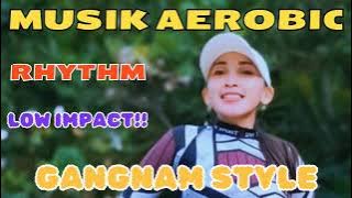 MUSIK SENAM AEROBIC RHYTHM || GANGNAM STYLE || LOW IMPACT || CINTA CHANNEL || MUSIK KEREEN