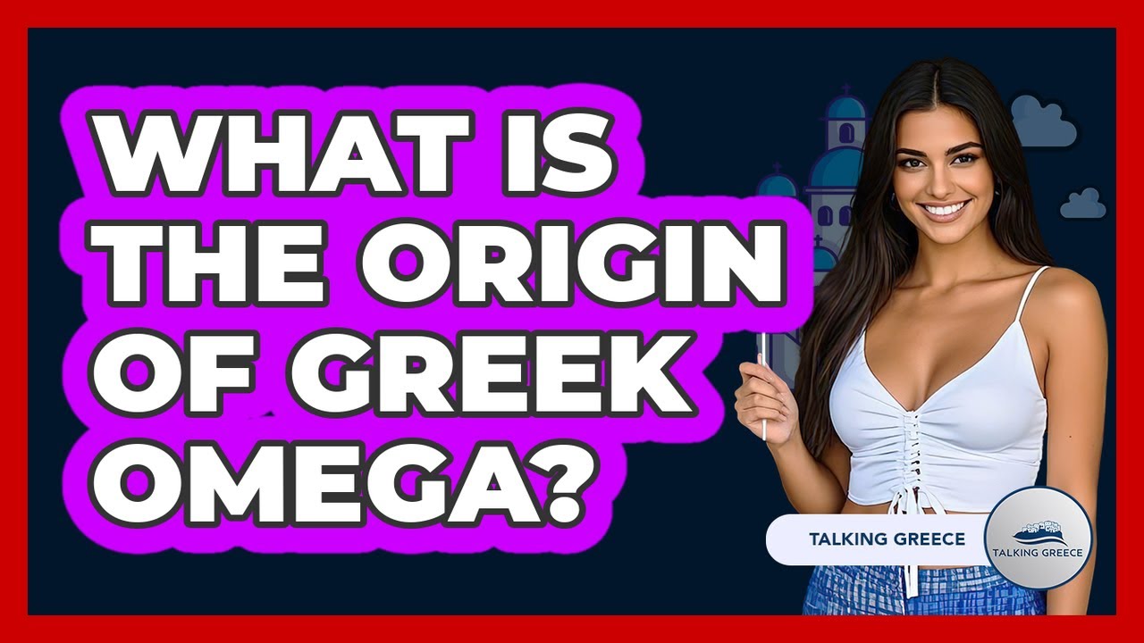 What Is The Origin Of Greek Omega?