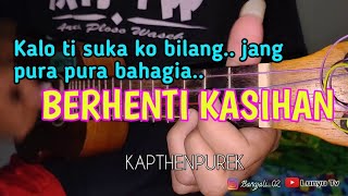Kalo ti suka ko bilang || BERHENTI KASIHAN - KAPTHENPUREK KENTRUNG COVER BY LTV