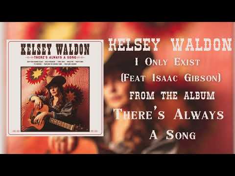 Kelsey Waldon- "I Only Exist"
