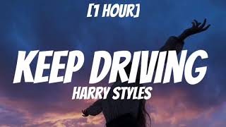 Harry Styles - Keep Driving [1 Hour]
