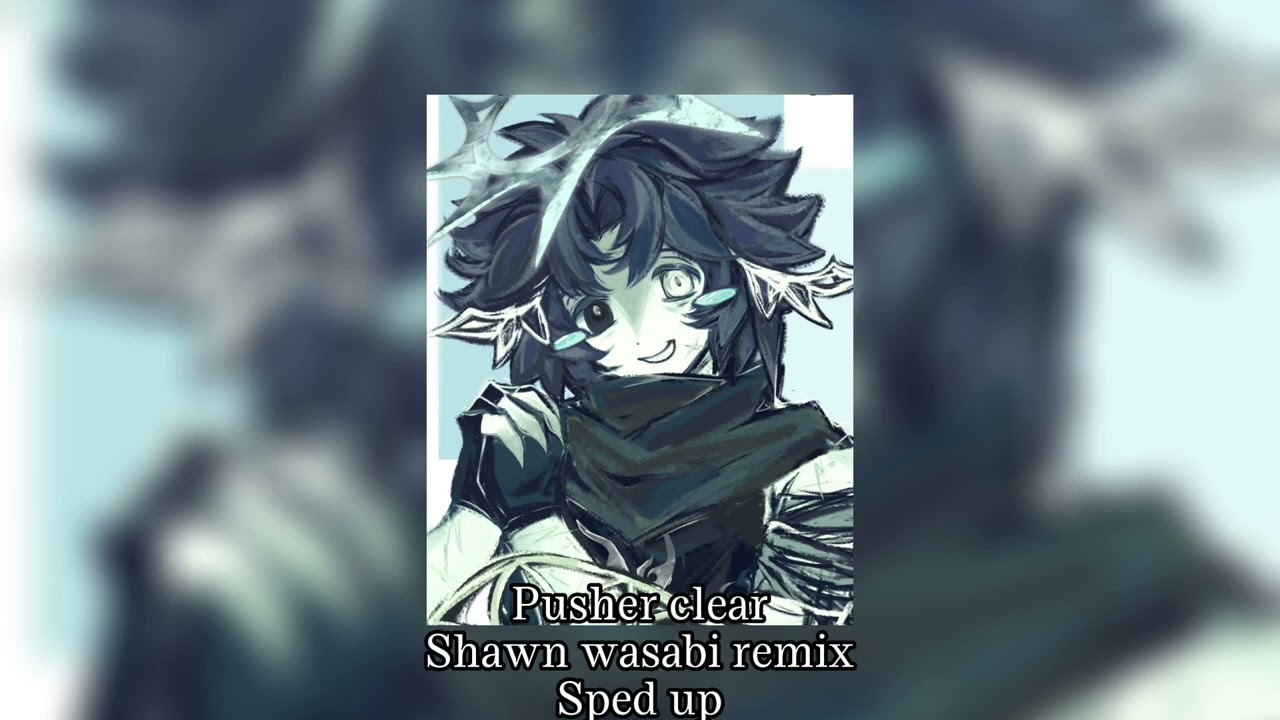 Pusher clean - Shawn wasabi remix -sped up (you can try smooth me)